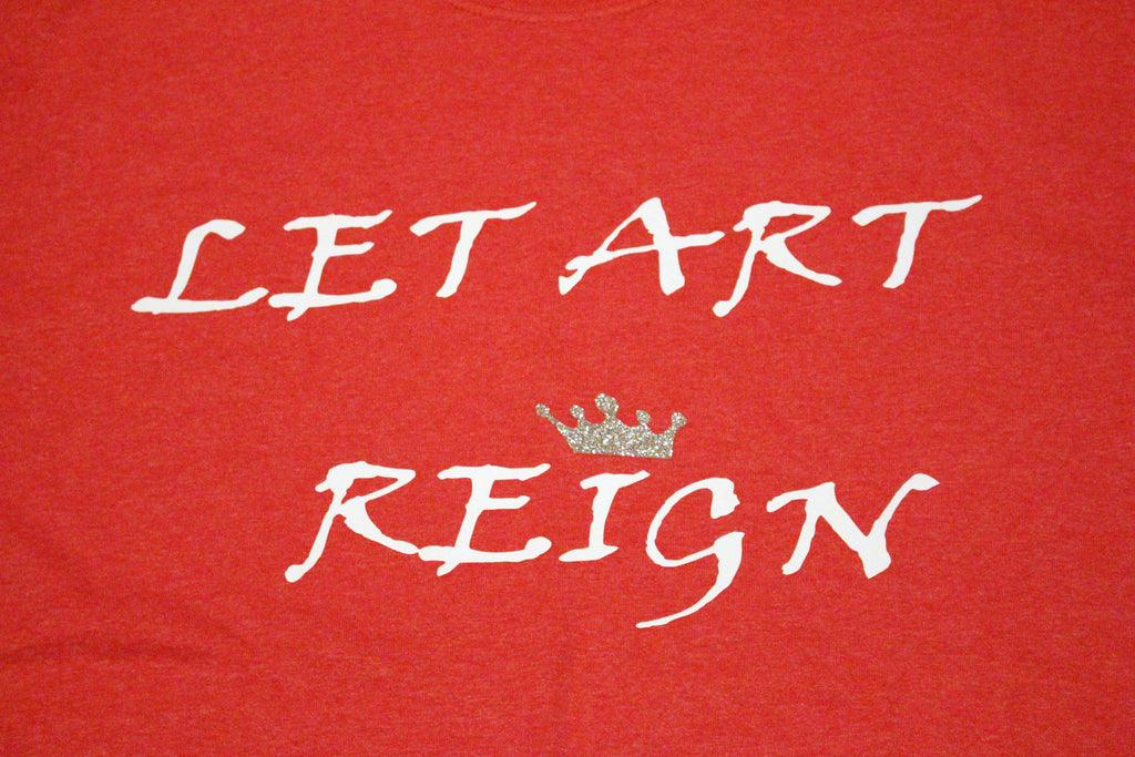 Let Art Reign T-Shirts